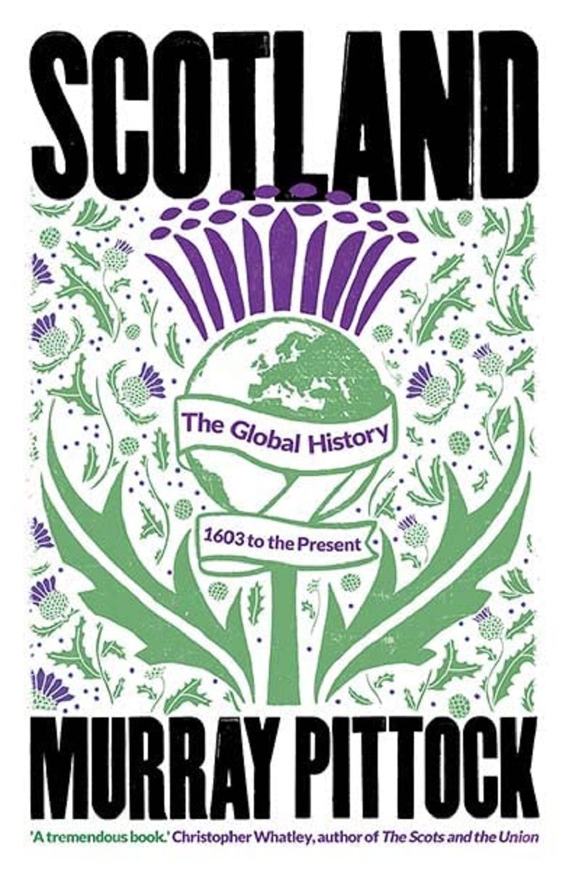 Scotland: The Global History 1603 to the Present