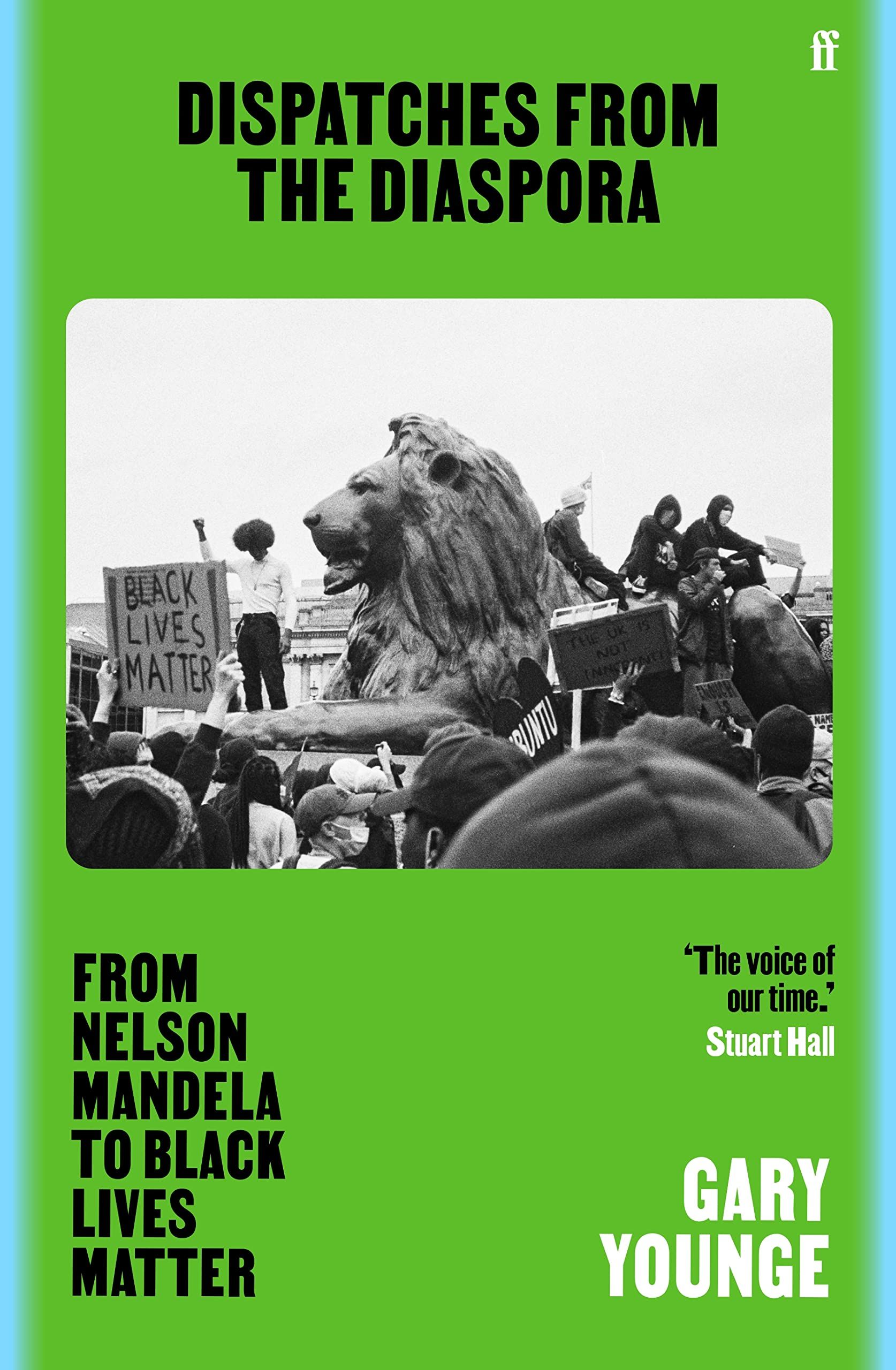 Dispatches from the Diaspora: From Nelson Mandela to Black Lives Matter