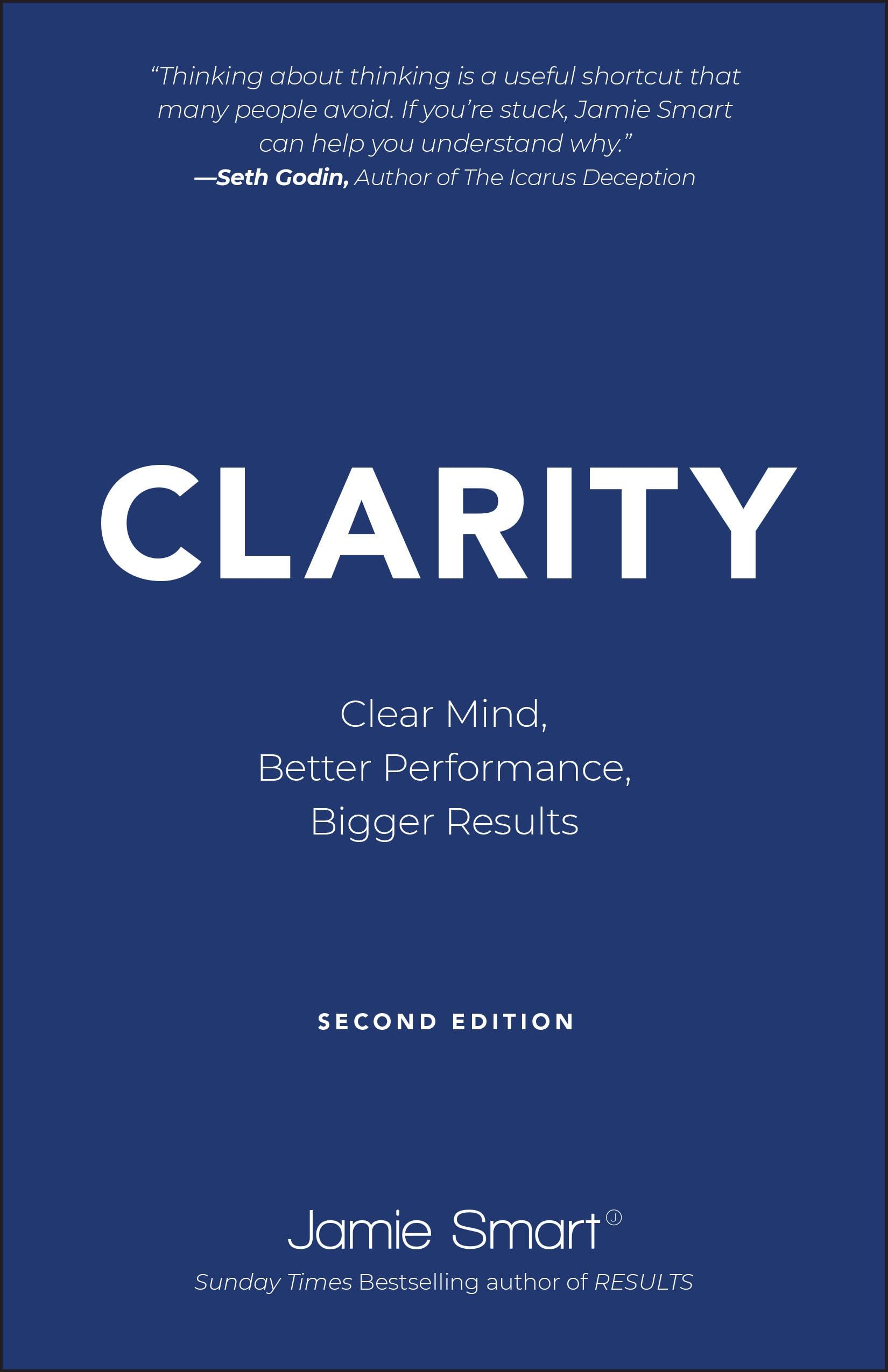 Clarity: Clear Mind, Better Performance, Bigger Results (2 Ed.)