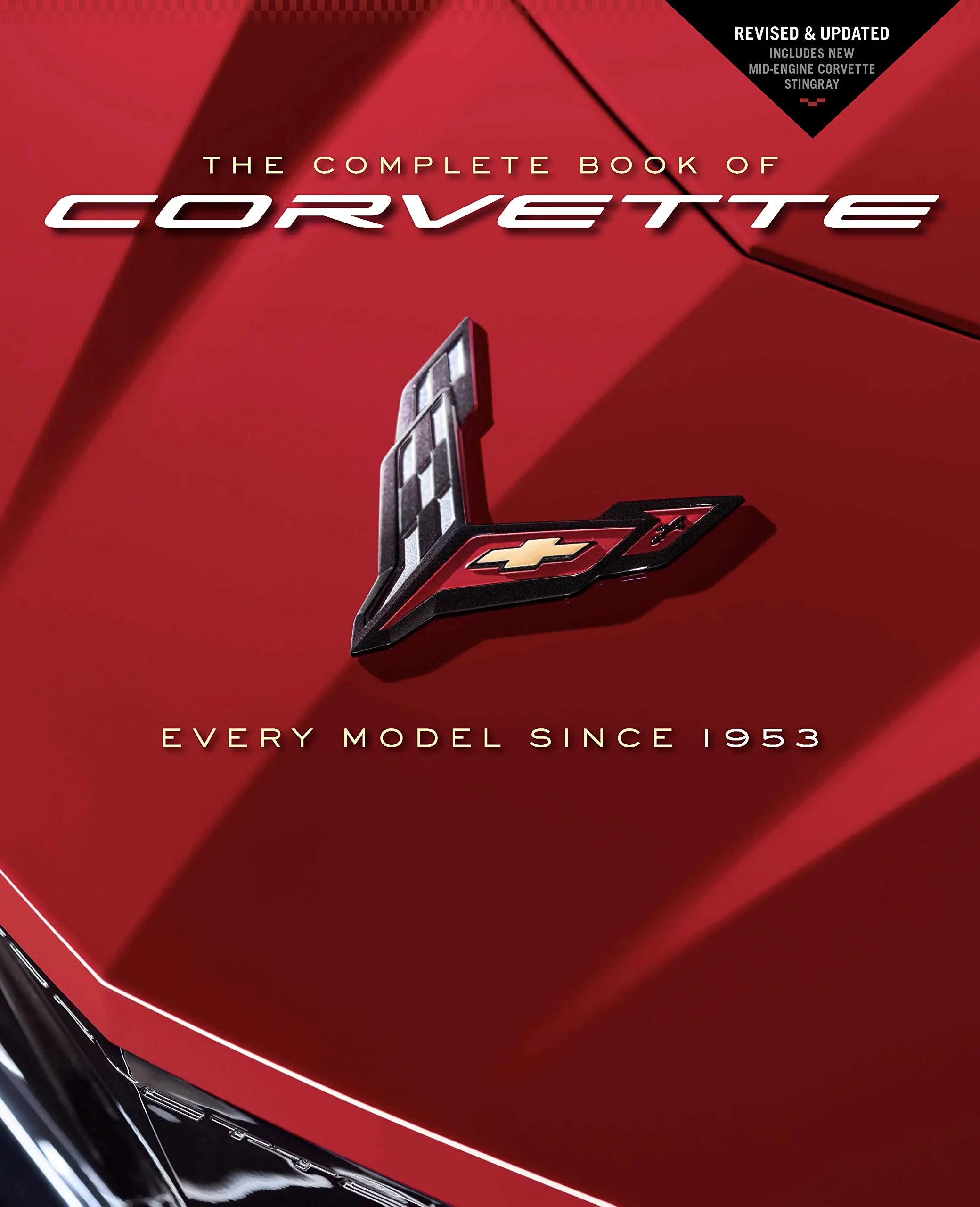 The Complete Book of Corvette: Every Model Since 1953