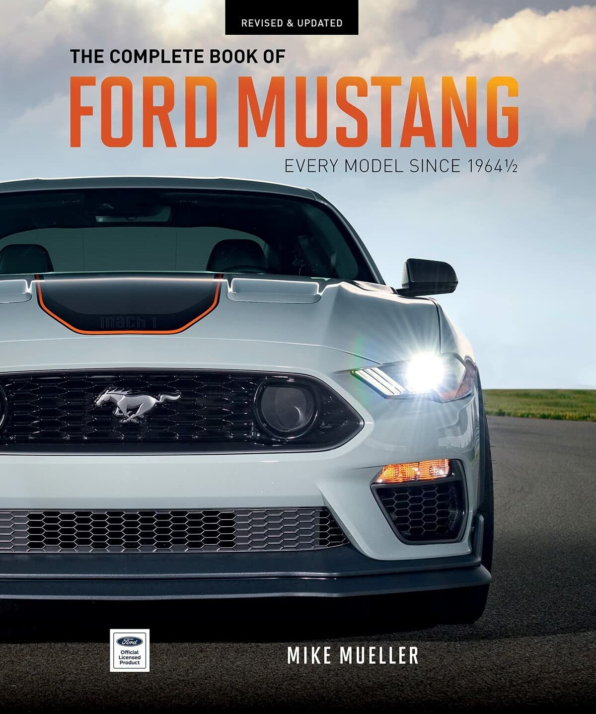 The Complete Book of Ford Mustang: Every Model Since 1964 1/2 (Revised & Update Ed.)