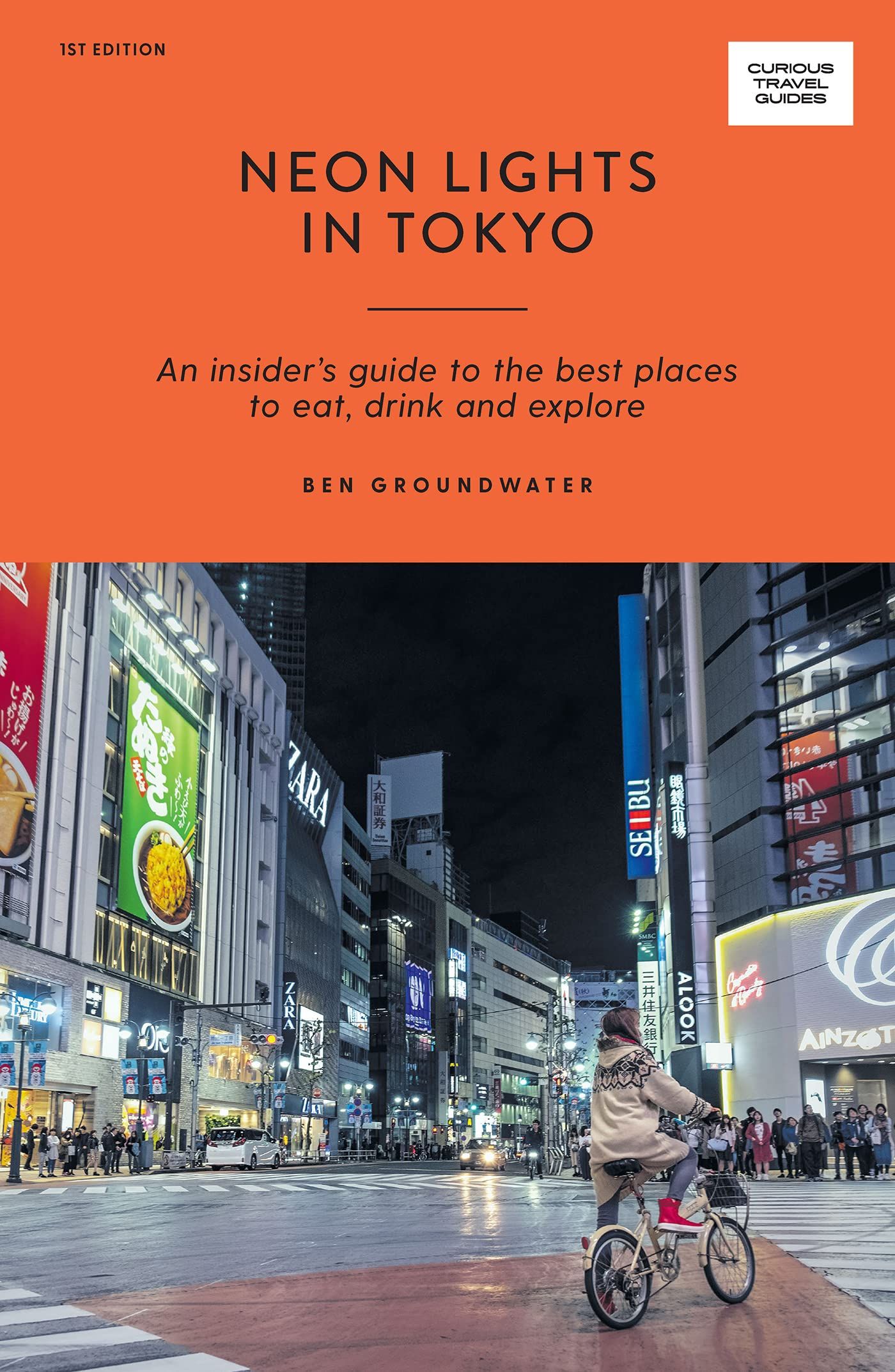 Neon Lights in Tokyo: An Insiders Guide to the Best Places to Eat, Drink and Explore