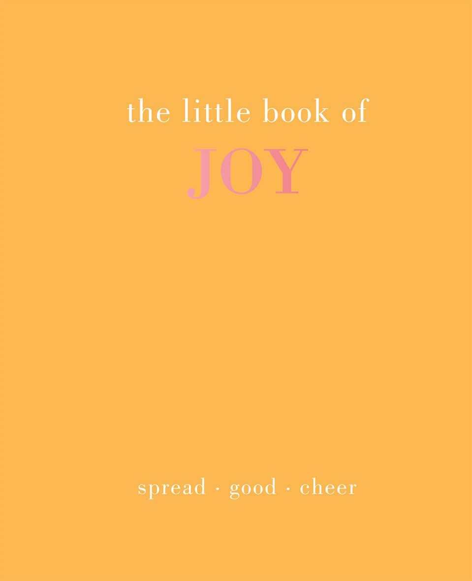 The Little Book of Joy: Spread．Good．Cheer