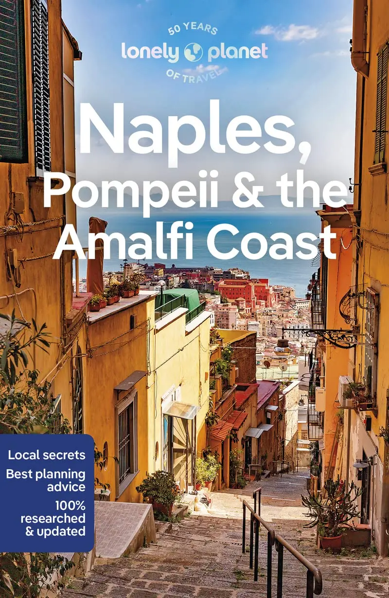 Lonely Planet: Naples, Pompeii & the Amalfi Coast (8 Ed.)