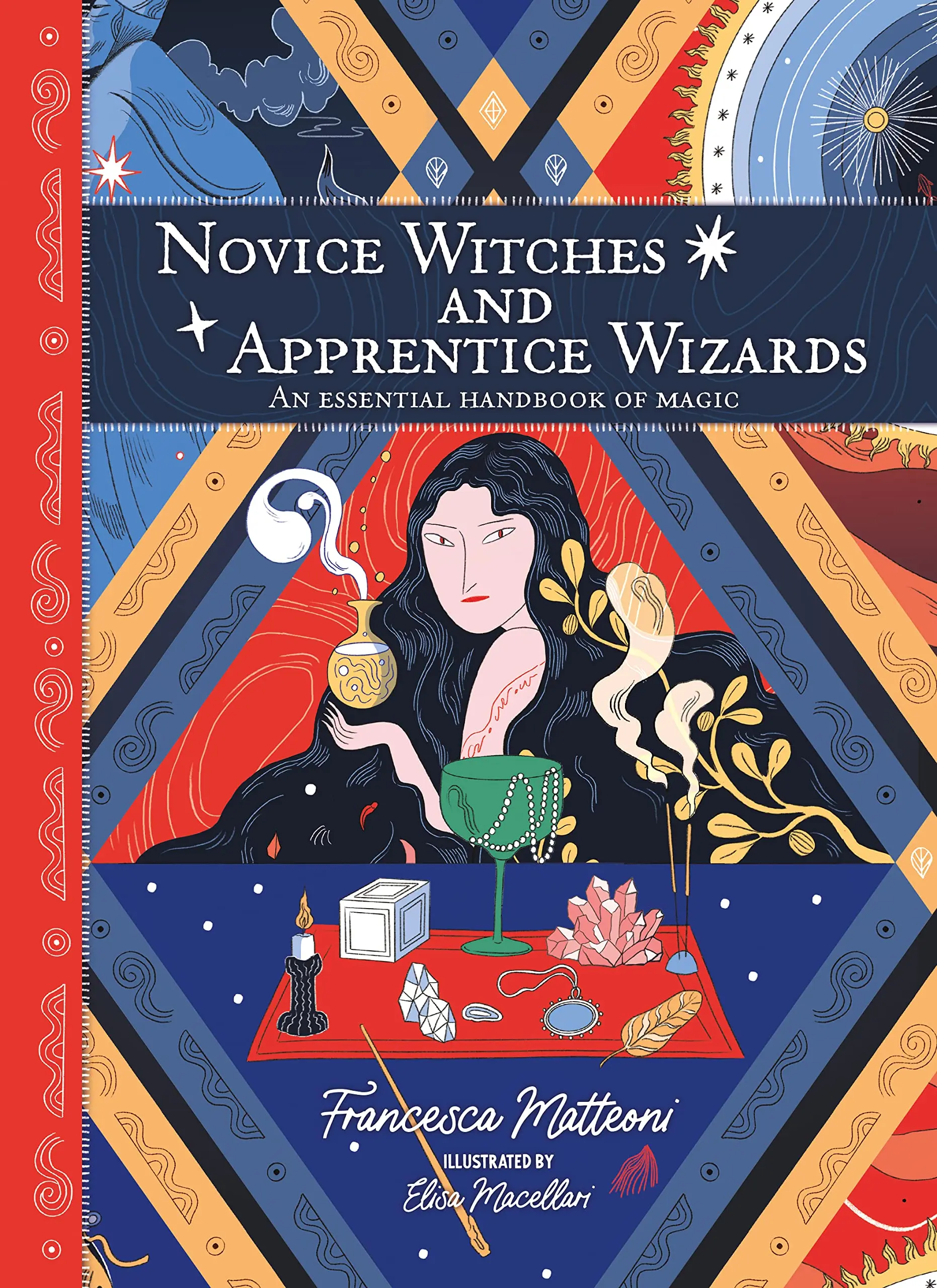 Novice Witches And Apprentice Wizards: An Essential Handbook of Magic