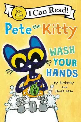 My First I Can Read: Pete the Kitty, Wash Your Hands