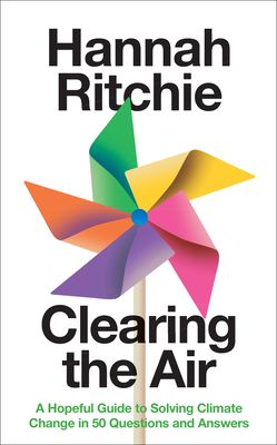Clearing the Air: A Hopeful Guide to Solving Climate Change in 50 Questions and Answers