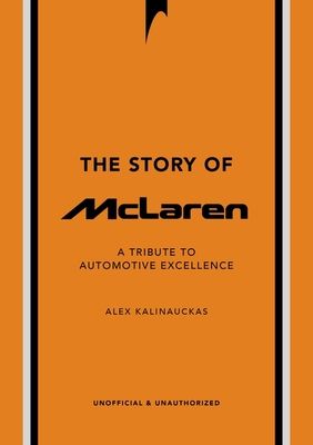 The Story of McLaren: A Tribute to Automotive Excellence