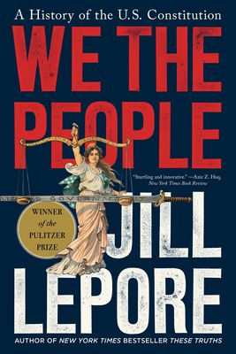 We the People: A History of the U.S. Constitution