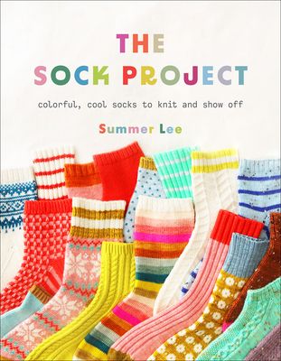 The Sock Project: Colorful, Cool Socks to Knit and Show Off