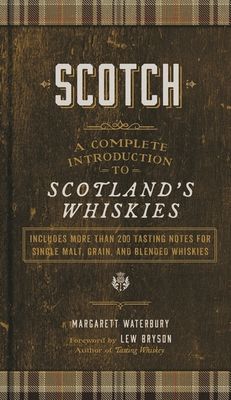 Scotch: A Complete Introduction to Scotland's Whiskies - A Cocktail Book