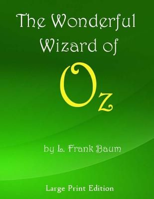 The Wonderful Wizard of Oz: Large Print Edition