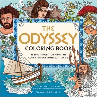 The Odyssey Coloring Book: 45 Epic Images to Bring the Adventure of Odysseus to Life!