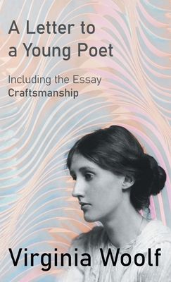 A Letter to a Young Poet: Including the Essay 'Craftsmanship'
