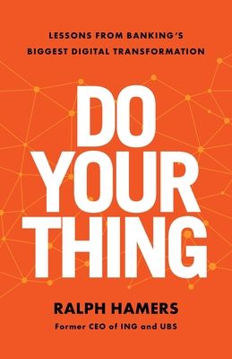 Do Your Thing: Lessons from Banking's Biggest Digital Transformation