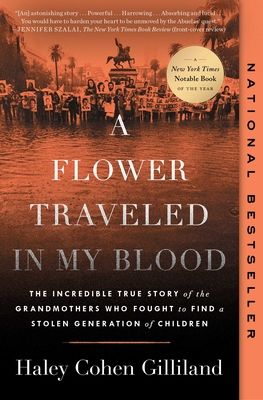 A Flower Traveled in My Blood: The Incredible True Story of the Grandmothers Who Fought to Find a Stolen Generation of Children
