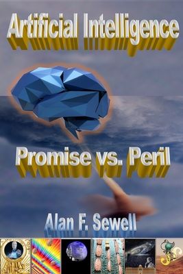 Artificial Intelligence Promise vs. Peril: The hype, hope, and hidden agendas of AI