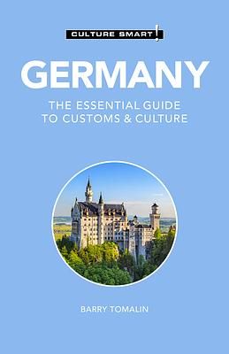 Culture Smart! Germany: The Essential Guide to Customs & Culture