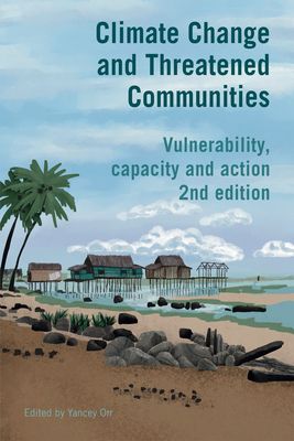 Climate Change and Threatened Communities: Vulnerability, Capacity, and Action