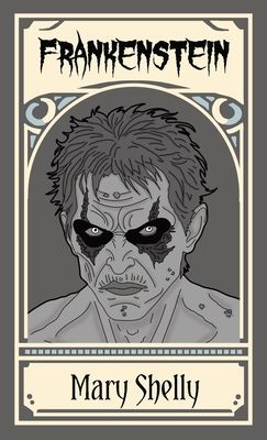 Frankenstein; or, The Modern Prometheus