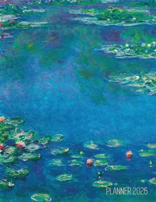 Claude Monet Daily Planner 2026: Water Lilies Painting Artistic French Impressionism Art Flower Organizer