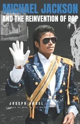 Michael Jackson and the Reinvention of Pop