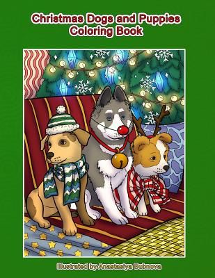 Christmas Dogs and Puppies Coloring Book: Adult Coloring Book Holiday Christmas Dogs and Puppies