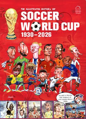 The Illustrated History of Soccer World Cup 1930 - 2026 English