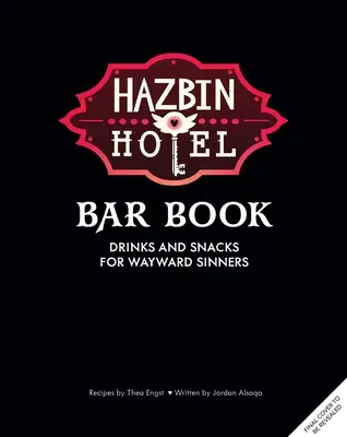 The Hazbin Hotel Bar Book: Drinks and Snacks for Wayward Sinners