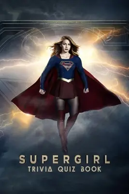 Supergirl: Trivia Quiz Book