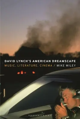 David Lynch's American Dreamscape: Music, Literature, Cinema