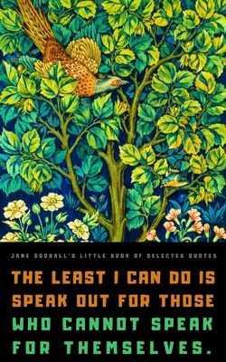 Jane Goodall's Little Book of Selected Quotes