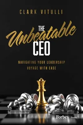 The Unbeatable CEO: Navigating Your Leadership Voyage with Ease