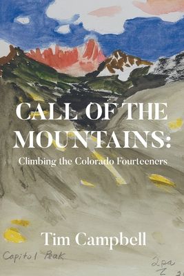 Call of the Mountains: Climbing the Colorado Fourteeners